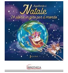 ASPETTANDO IL NATALE. 24 STORIE IN GIRO PER IL MONDO