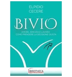 BIVIO. AMORE, AMICIZIA E LAVORO