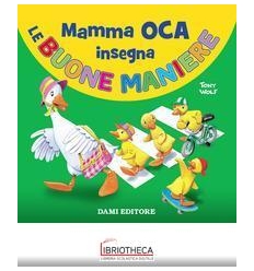 MAMMA OCA INSEGNA LE BUONE MANIERE