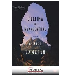 L'ULTIMA DEI NEANDERTHAL