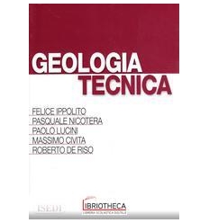 GEOLOGIA TECNICA. PER INGEGNERI E GEOLOG