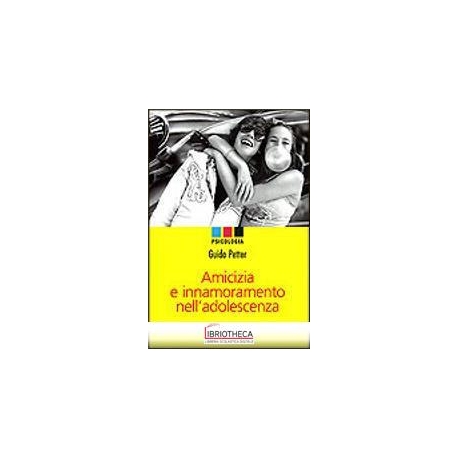 AMICIZIA E INNAMORAMENTO NELL'ADOLESCENZA