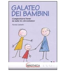 GALATEO DEI BAMBINI. COMPORTARSI BENE IN TUTTE LE CI