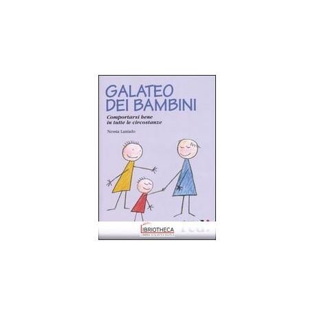 GALATEO DEI BAMBINI. COMPORTARSI BENE IN TUTTE LE CI