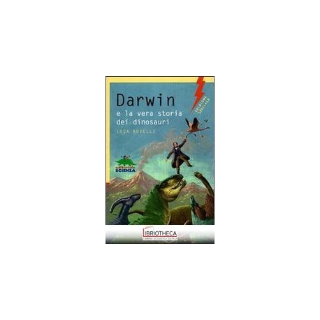 DARWIN E LA VERA STORIA DEI DINOSAURI