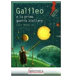 GALILEO E LA PRIMA GUERRA STELLARE