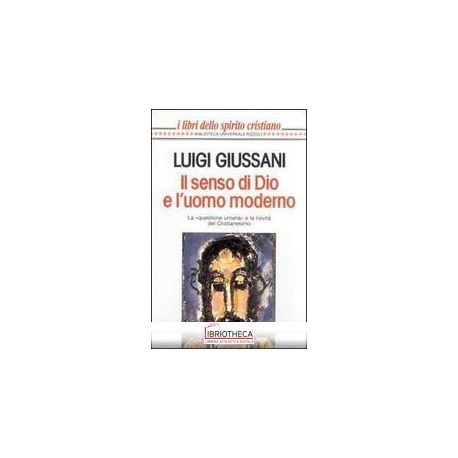 IL SENSO DI DIO E L'UOMO MODERNO