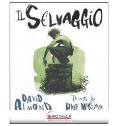 SELVAGGIO. EDIZ. ILLUSTRATA (IL)