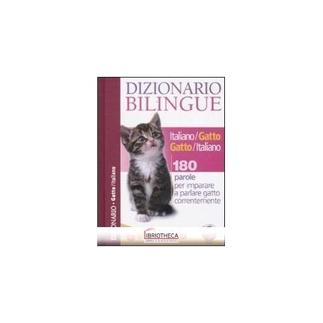 DIZIONARIO BILINGUE ITALIANO-GATTO E GATTO-ITALIANO.