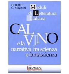 CALVINO E LA NARRATIVA FRA SCIENZA E FANTASCIENZA