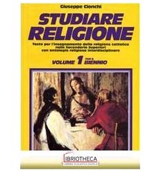 STUDIARE RELIGIONE. TESTO PER L'INSEGNAMENTO DELLA R