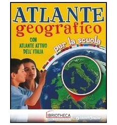 ATLANTE GEOGRAFICO PER LA SCUOLA