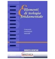 ELEMENTI DI TEOLOGIA FONDAMENTALE. CONCETTI CONTENUT