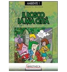 BOSCO, LA MIA CITTA'. ESPLORARE E GIOCAR