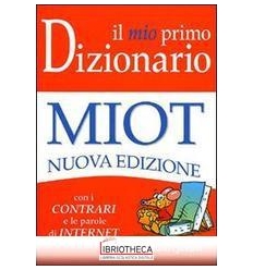 IL MIO PRIMO DIZIONARIO MIOT NUOVA EDIZIONE