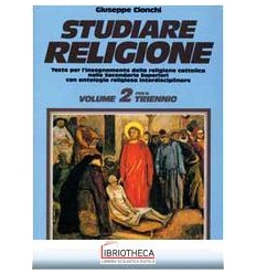 STUDIARE RELIGIONE. PER IL TRIENNIO DELLE SCUOLE SUP