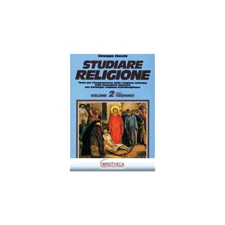 STUDIARE RELIGIONE. PER IL TRIENNIO DELLE SCUOLE SUP