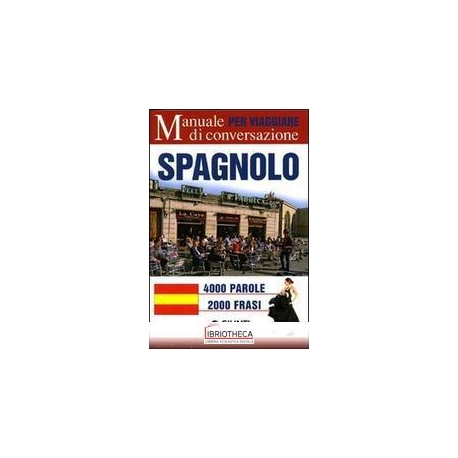 SPAGNOLO PER VIAGGIARE. MANUALE DI CONVERSAZIONE. ED