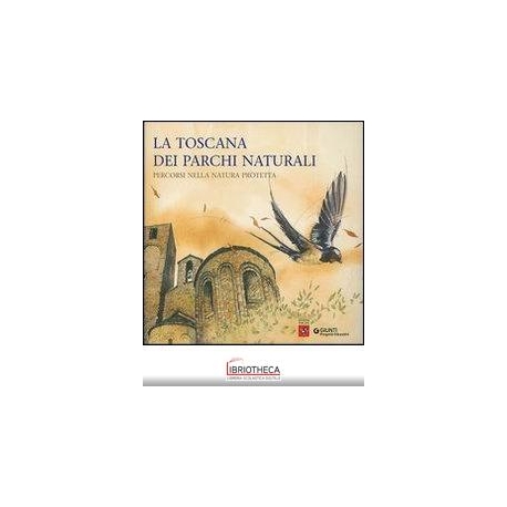 TOSCANA DEI PARCHI NATURALI. PERCORSI NELLA NATURA P