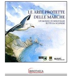 AREE PROTETTE DELLE MARCHE. UN MONDO DI MERAVIGLIE T