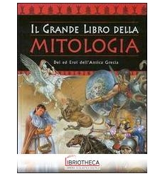 IL GRANDE LIBRO DELLA MITOLOGIA