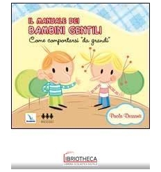 MANUALE DEI BAMBINI GENTILI. COME COMPORTARSI «DA GR