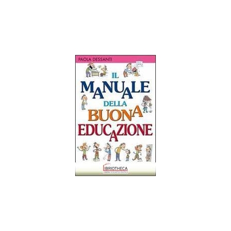 MANUALE DELLA BUONA EDUCAZIONE (IL)