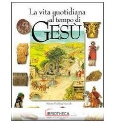 LA VITA QUOTIDIANA AL TEMPO DI GESU'