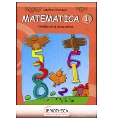 MATEMATICA. ATTIVITÀ PER LA 1ª CLASSE ELEMENTARE