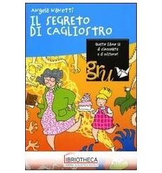 SEGRETO DI CAGLIOSTRO. EDIZ. ILLUSTRATA (IL)