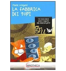 LA FABBRICA DEI TOPI