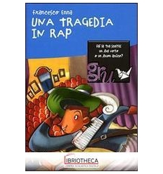 UNA TRAGEDIA IN RAP