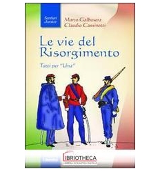 VIE DEL RISORGIMENTO (LE)