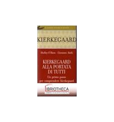 KIERKEGAARD ALLA PORTATA DI TUTTI. UN PRIMO PASSO PE