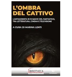 OMBRA DEL CATTIVO ( L')