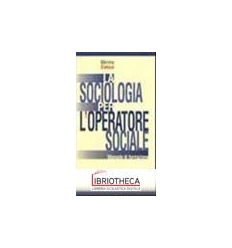 SOCIOLOGIA PER L'OPERATORE SOCIALE. MANUALE DI FORMA