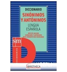 DIC. SINONIMOS ANTONIMOS LENGUA ESPANOLA