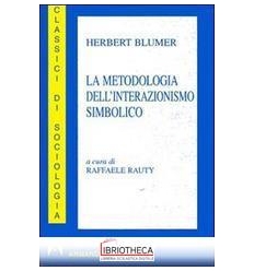 METODOLOGIA DELL'INTERAZIONISMO SIMBOLICO (LA)