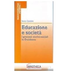 EDUCAZIONE E SOCIETÀ. I PROCESSI STORICO-SOCIALI IN