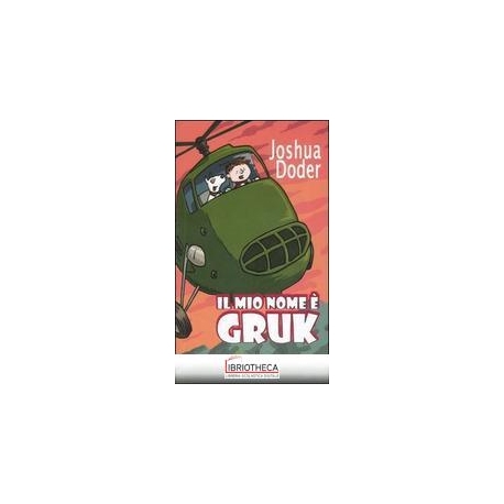 MIO NOME È GRUK. EDIZ. ILLUSTRATA (IL)