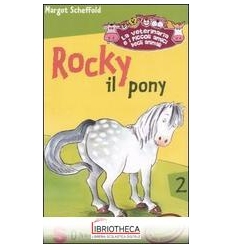 ROCKY IL PONY. LA VETERINARIA E I PICCOLI AMICI DEGL