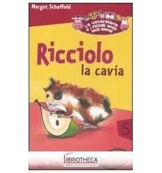 RICCIOLO LA CAVIA. LA VETERINARIA E I PICCOLI AMICI