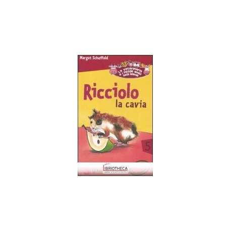 RICCIOLO LA CAVIA. LA VETERINARIA E I PICCOLI AMICI