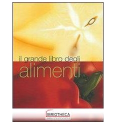 IL GRANDE LIBRO DEGLI ALIMENTI