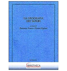 LA GEOGRAFIA DEI SAPERI. SCRITTI IN MEMORIA DI DINO