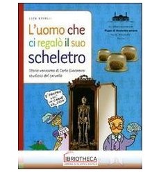 L'UOMO CHE CI REGALÒ IL SUO SCHELETRO