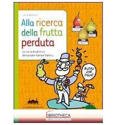 ALLA RICERCA DELLA FRUTTA PERDUTA