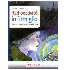 RADIOATTIVITÀ IN FAMIGLIA