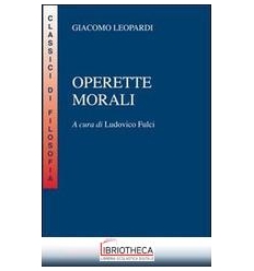 OPERETTE MORALI. PER LA SCUOLA SUPERIORE