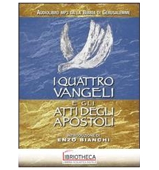 QUATTRO VANGELI E GLI ATTI DEGLI APOSTOL